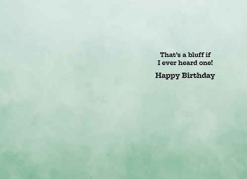Inside view of a humorous birthday card with a light green background and black text reading 'That's a bluff if I ever heard one! Happy Birthday', complementing the poker theme.