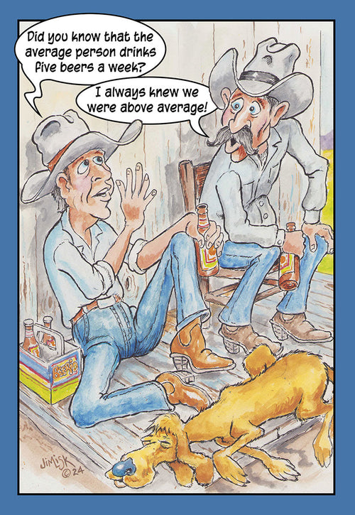 Humorous greeting card featuring two cartoon cowboys, a sleeping dog, and beer, with a funny dialogue about being 'above average' in beer consumption. Perfect for Him.