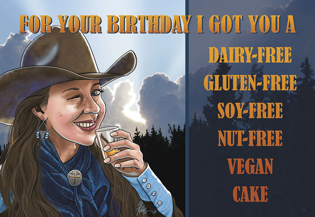 Funny Western-themed greeting card showing a winking cowgirl with a shot glass, featuring the humorous message: 'For your birthday I got you a dairy-free, gluten-free, soy-free, nut-free, vegan cake. It's called a shot of whiskey! Cheers!'