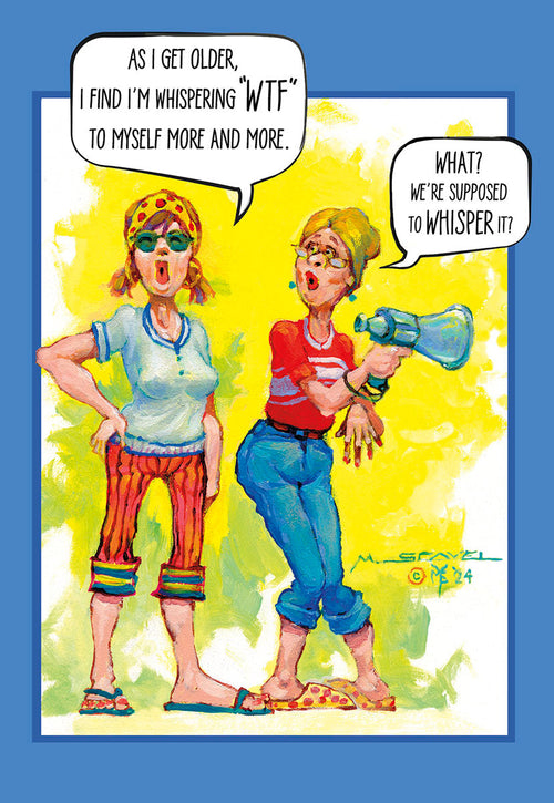 Funny greeting card front featuring two cartoon women discussing whispering 'WTF' as they get older, perfect for a friend's special day.