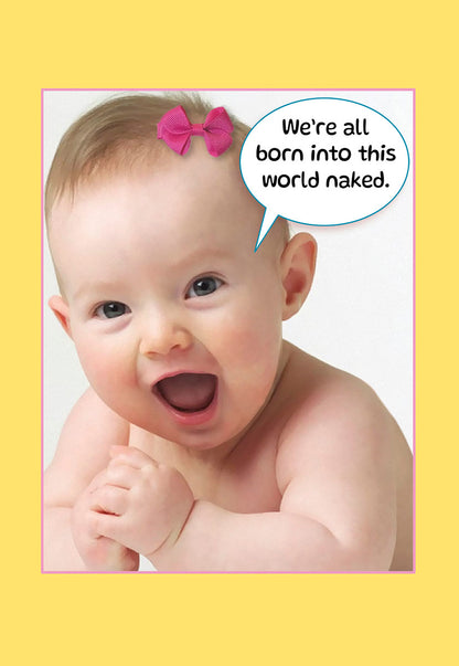 Born Into This World Naked Baby Birthday Card