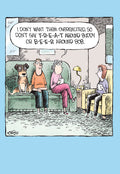 Funny birthday card front depicting a cartoon scene with a dog and three people, one speaking a humorous thought bubble about 'treat' and 'beer' to avoid over-exciting the dog and a person named Bob.