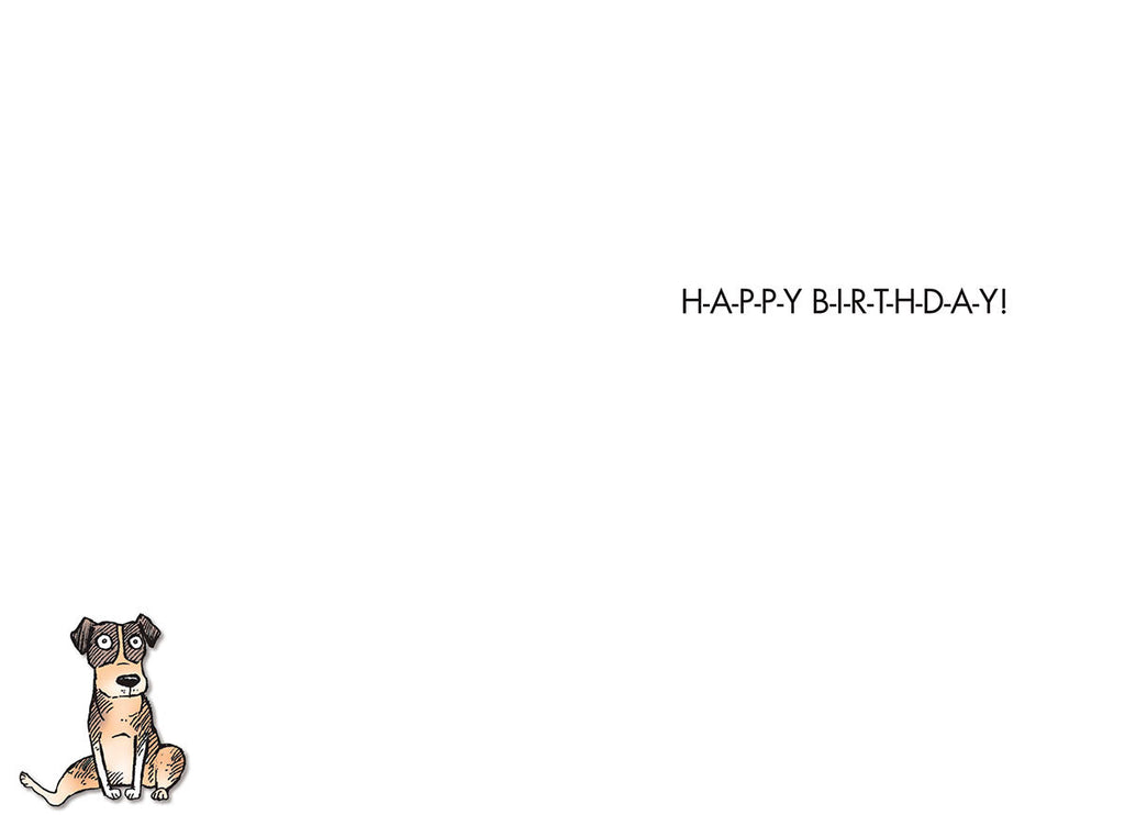 Inside of a humorous birthday card showing a small cartoon dog and the words 'H-A-P-P-Y B-I-R-T-H-D-A-Y!' spelled out.