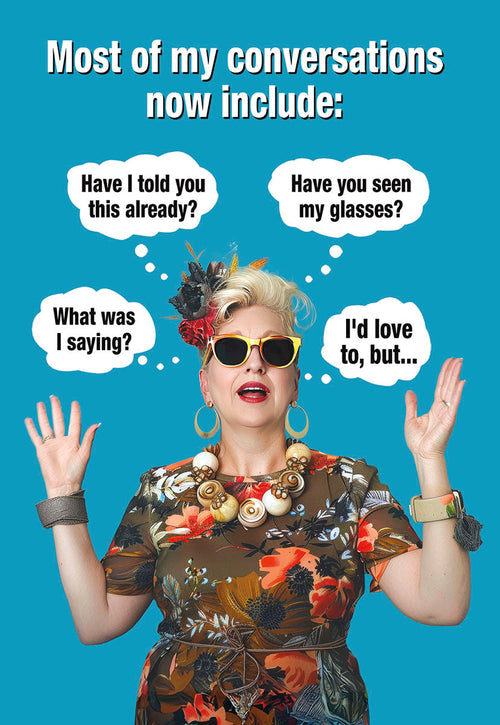 Funny birthday card front featuring a stylish woman in yellow sunglasses with expressive hands and thought bubbles about memory loss ('Have I told you this already?', 'Have you seen my glasses?', 'What was I saying?', 'I'd love to, but...'). The background is a vibrant blue.