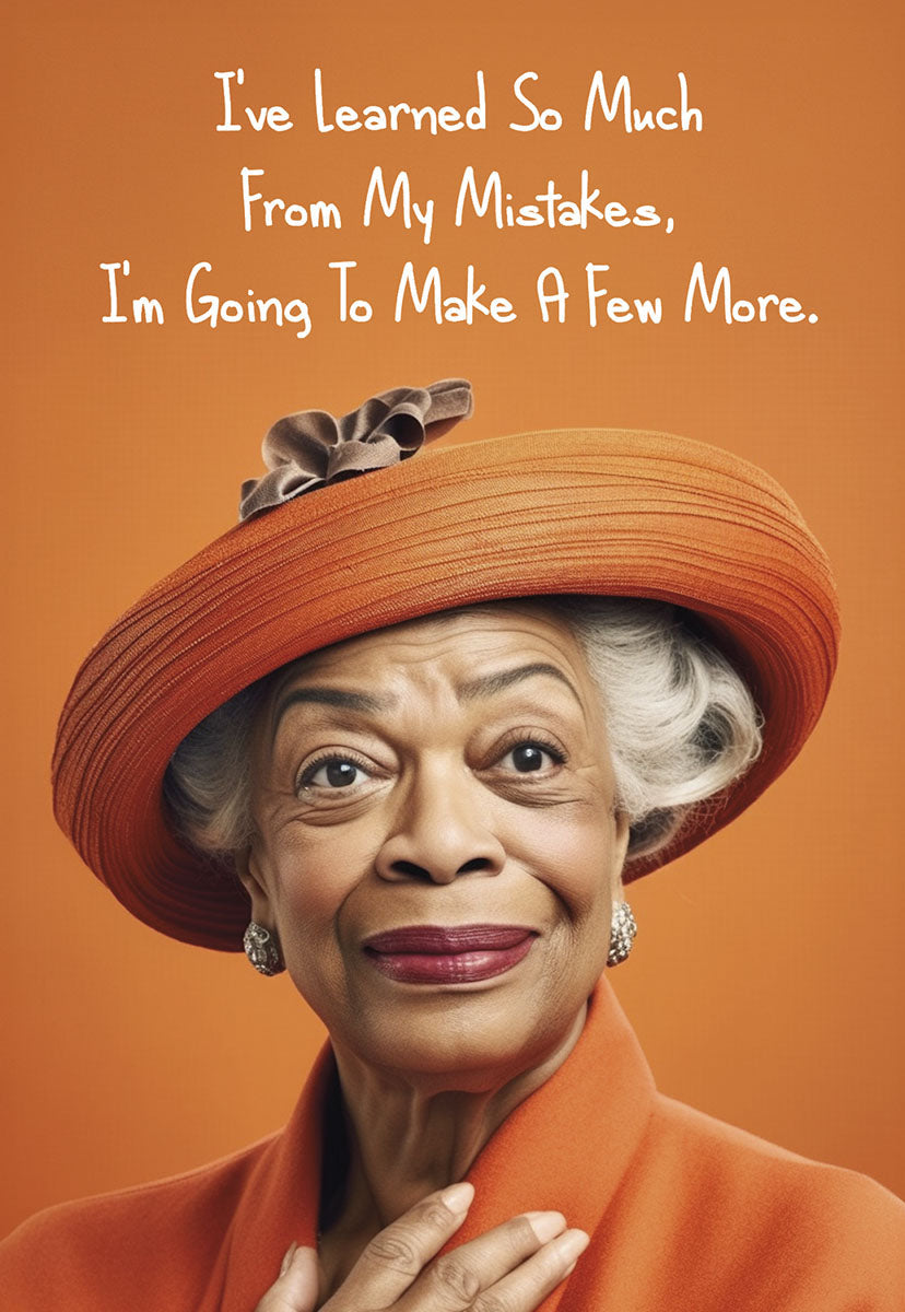 Front of a humorous greeting card featuring a smiling senior African American woman in an orange hat, with the witty text 'I've Learned So Much From My Mistakes, I'm Going To Make A Few More.' Perfect for a grandparent or friend.