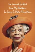 Front of a humorous greeting card featuring a smiling senior African American woman in an orange hat, with the witty text 'I've Learned So Much From My Mistakes, I'm Going To Make A Few More.' Perfect for a grandparent or friend.