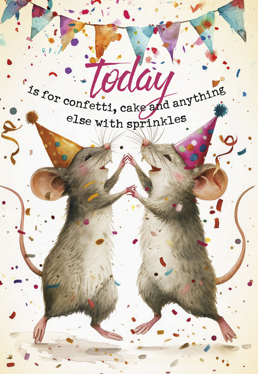Whimsical birthday greeting card featuring two joyful mice in colorful party hats, surrounded by a shower of vibrant confetti and bunting, with the playful text 'today is for confetti, cake and anything else with sprinkles'.