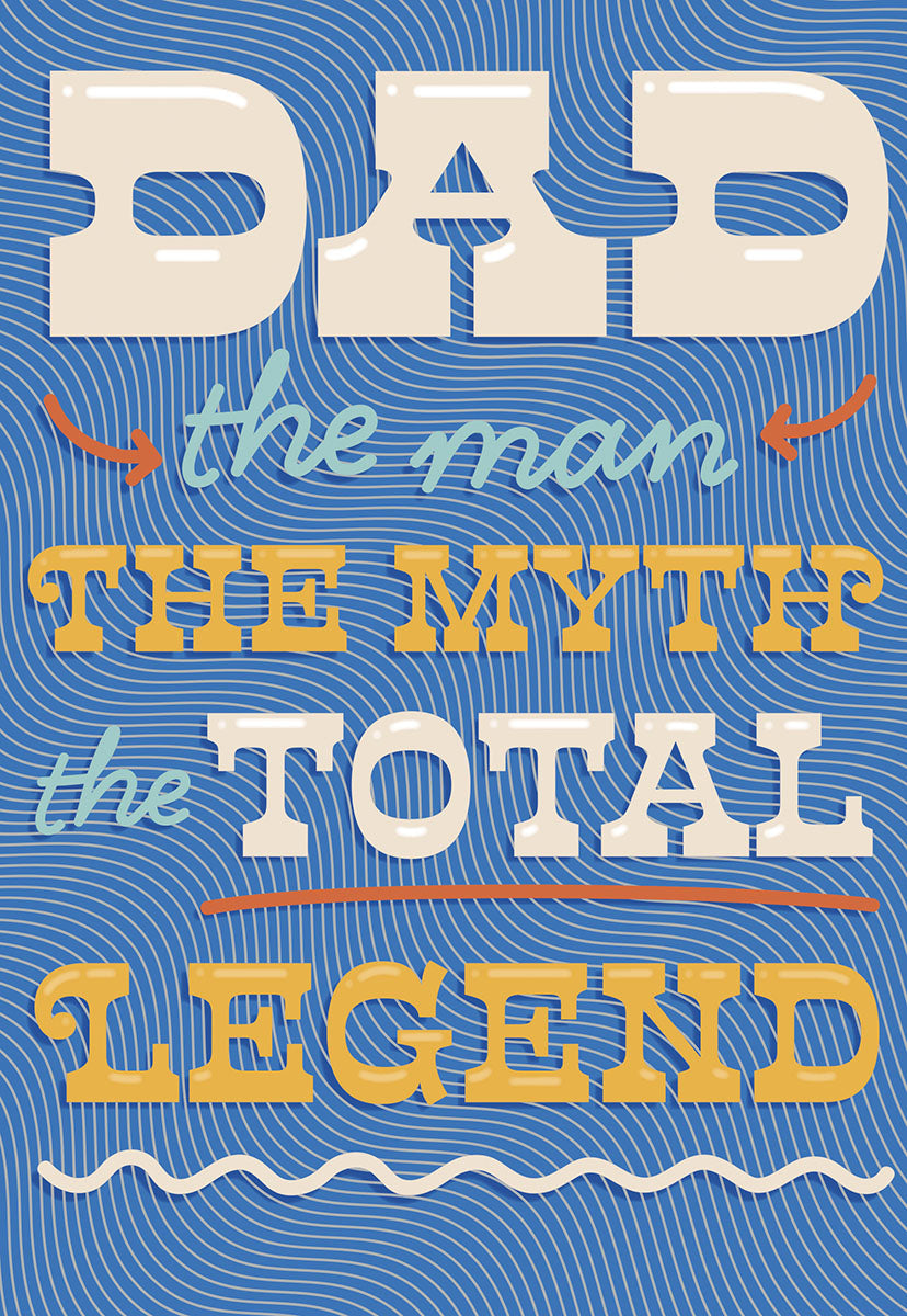Heartfelt greeting card for Dad featuring the text 'DAD the man THE MYTH the TOTAL LEGEND' in a vibrant, retro-inspired typography on a blue wavy background. Ideal for a parent's special day.