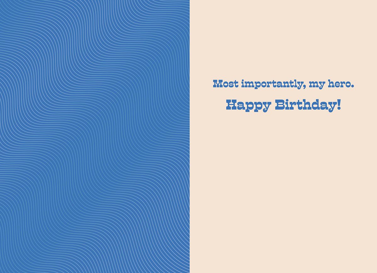 Inside of a thoughtful greeting card for a father, showing 'Most importantly, my hero. Happy Birthday!' on a light beige background with a blue wavy pattern on the left.