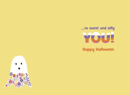 Inside view of a cheerful children's greeting card, showing a pale yellow background, a small floral ghost, and the message '...to sweet and silly YOU! Happy Halloween' in the upper right.