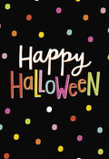 Front of a cheerful greeting card with 'Happy Halloween' in colorful, playful fonts on a black background, surrounded by multi-colored polka dots.