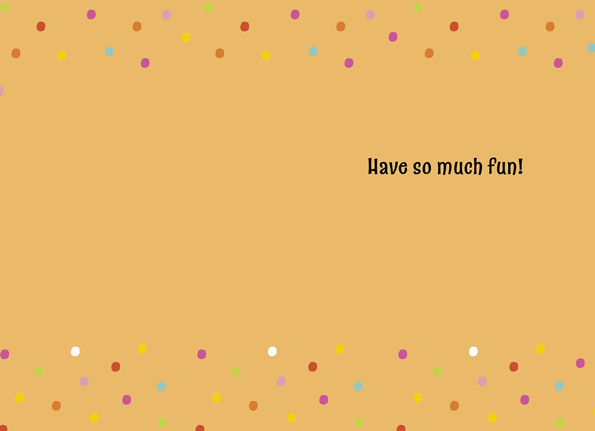 Inside of a fun Halloween greeting card, showing 'Have so much fun!' in a dark playful font on a light orange background with multi-colored polka dots along the top and bottom edges.