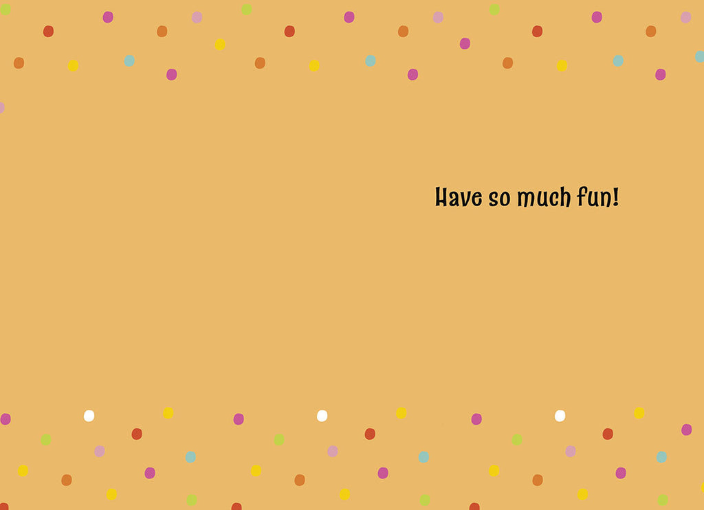 Inside of a fun Halloween greeting card, showing 'Have so much fun!' in a dark playful font on a light orange background with multi-colored polka dots along the top and bottom edges.