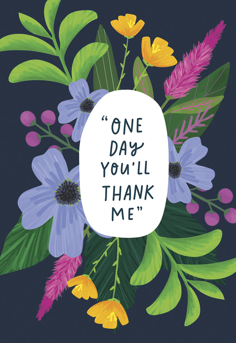 Front of a Mother's Day greeting card featuring a vibrant botanical illustration with purple, yellow, and pink flowers and green leaves on a dark blue background. The card reads: "ONE DAY YOU'LL THANK ME" in a playful white script.