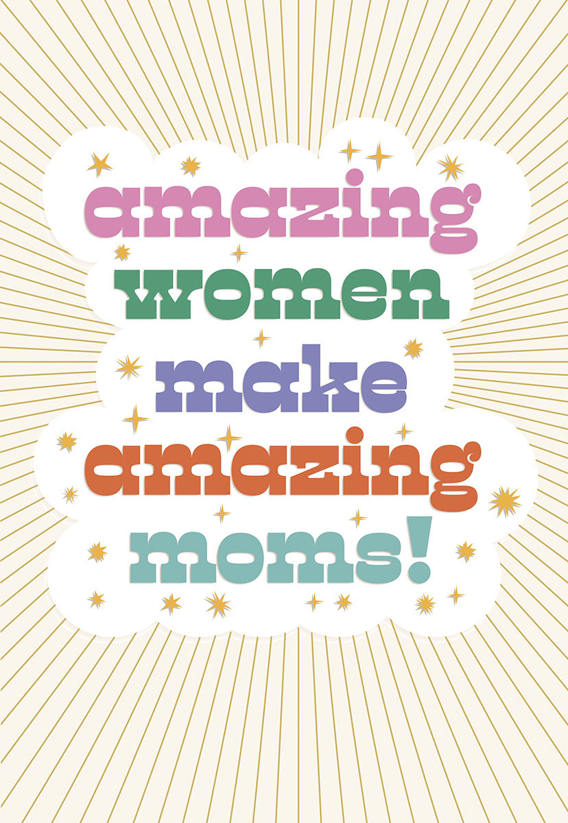 Greeting card front with retro typography saying 'amazing women make amazing moms!' in pink, green, purple, and blue against a yellow starburst background.