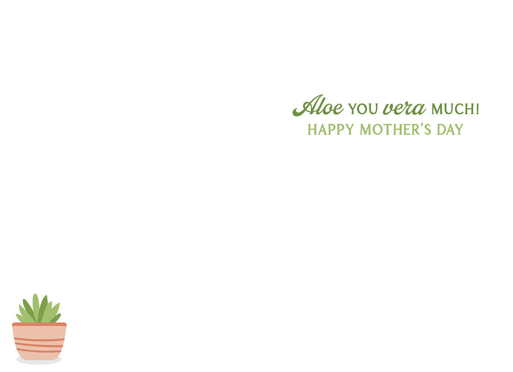 Inside of a Mother's Day greeting card on a white background. The text in green reads: 'Aloe you vera much! HAPPY MOTHER'S DAY'. A small succulent in a striped pot is visible in the bottom left corner.