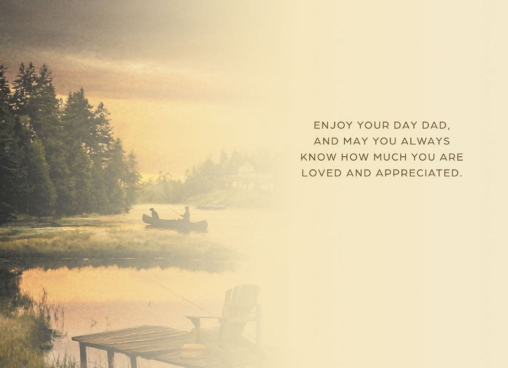 Inside of a Father's Day greeting card with a faded lake scene background and heartfelt message: 'ENJOY YOUR DAY DAD, AND MAY YOU ALWAYS KNOW HOW MUCH YOU ARE LOVED AND APPRECIATED.'.