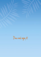 Inside of a greeting card with a light blue gradient background, subtle palm frond silhouettes, and orange script text 'Paws and enjoy it!' for a Father's Day message.