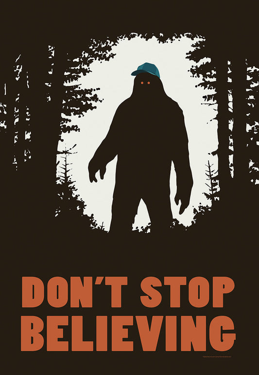 Bigfoot silhouette wearing a blue baseball cap and red eyes, standing in a dark forest. Below, orange text reads 'DON'T STOP BELIEVING'.