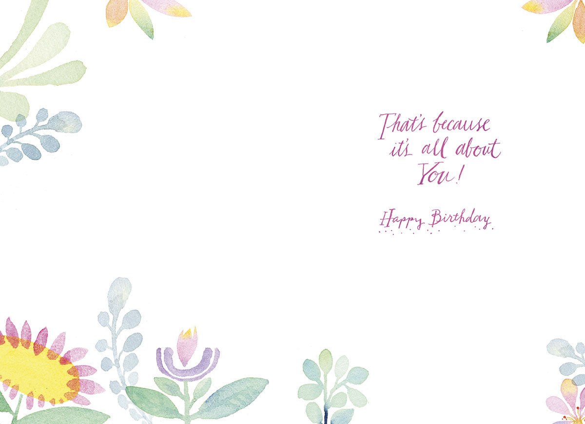 Inside of the 'Beautiful Day' card, featuring 'That's because it's all about You! Happy Birthday' with floral accents.