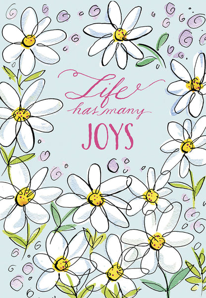 Front of a lovely card, 'Life has many JOYS,' framed by cheerful white daisy flowers with yellow centers.