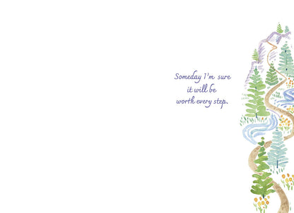Inside of the mountain path card, offering hope: 'Someday I'm sure it will be worth every step.'