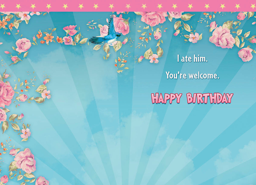 Inside of a humorous greeting card with floral patterns, blue background, and text 'I ate him. You're welcome. HAPPY BIRTHDAY'.