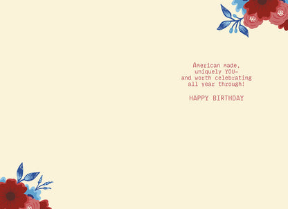 Inside of the "Made In The USA" card, with floral corners and text: "American made, uniquely YOU- and worth celebrating all year through! HAPPY BIRTHDAY".