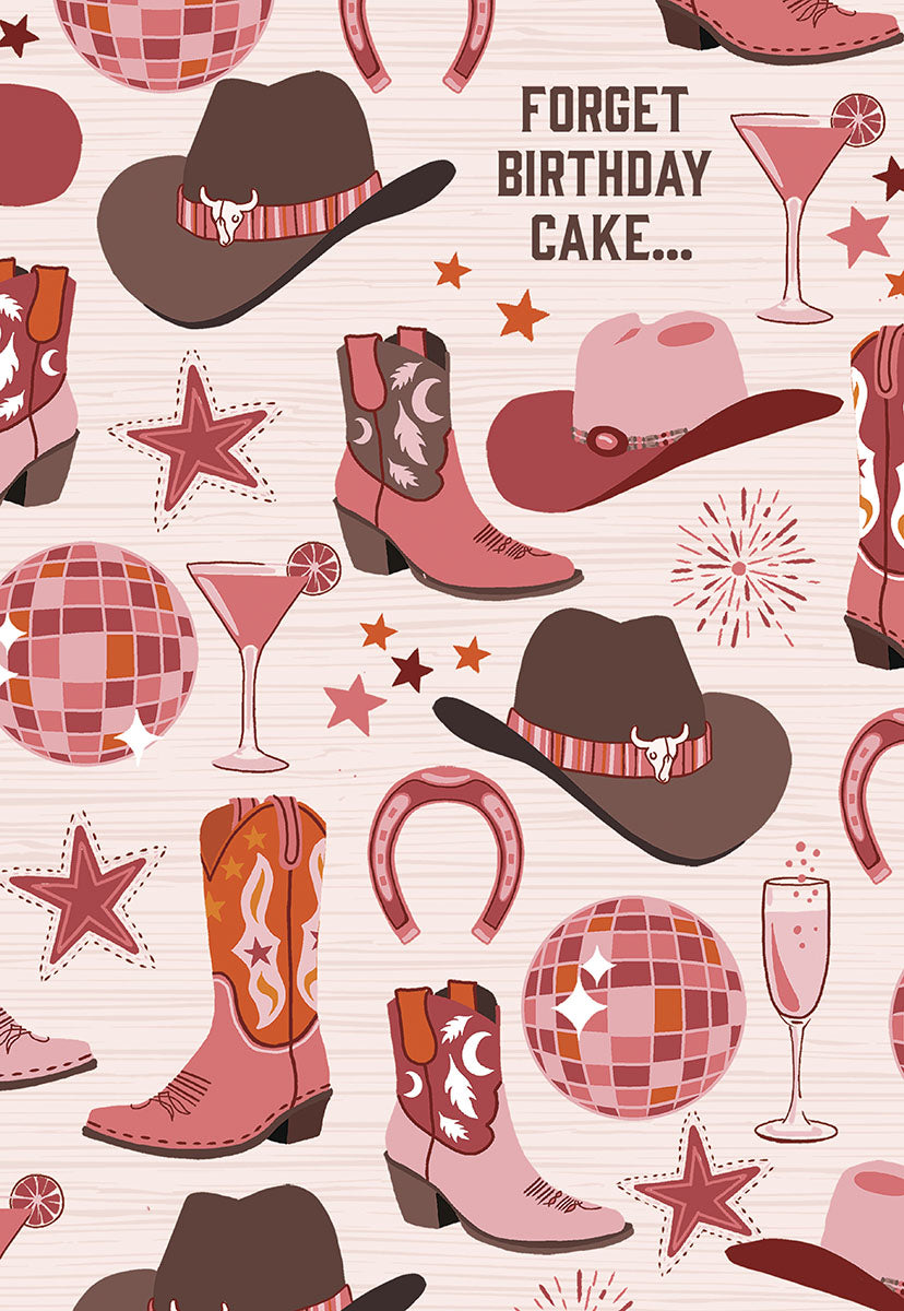 Front of a birthday card with cowboy hats, boots, horseshoes, disco balls, and cocktails, text "FORGET BIRTHDAY CAKE..."