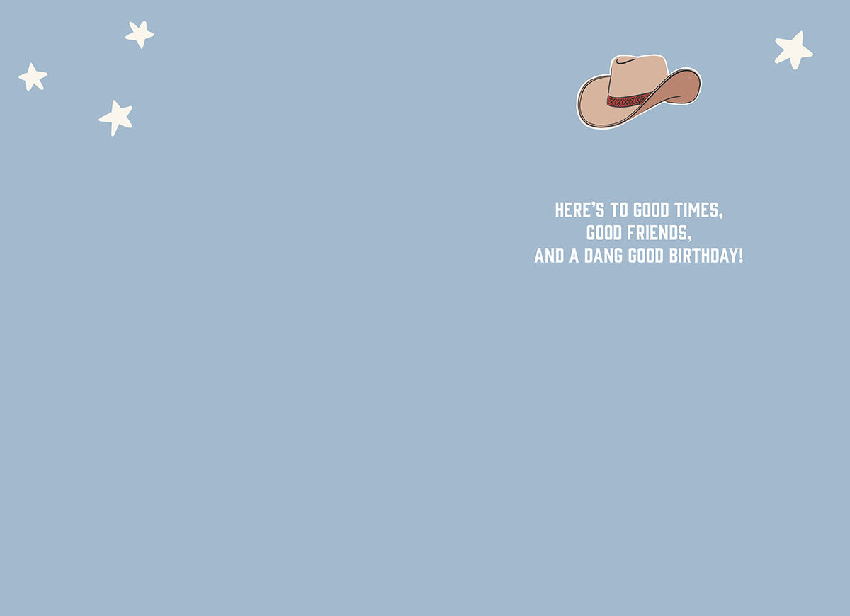 Inside of the "HATS OFF TO YOU!" card, with a single cowboy hat and stars, text: "HERE'S TO GOOD TIMES, GOOD FRIENDS, AND A DANG GOOD BIRTHDAY!"