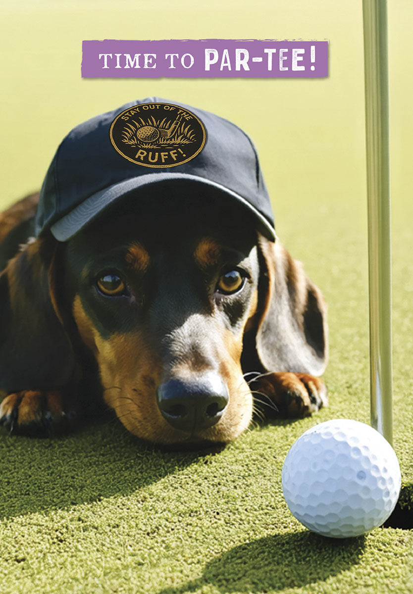 Humorous greeting card featuring a dachshund dog wearing a black golf cap with 'STAY OUT OF THE RUFF!' text, lying on a green putting green next to a golf ball. The card reads 'TIME TO PAR-TEE!'. Perfect for golf enthusiasts and dog lovers.