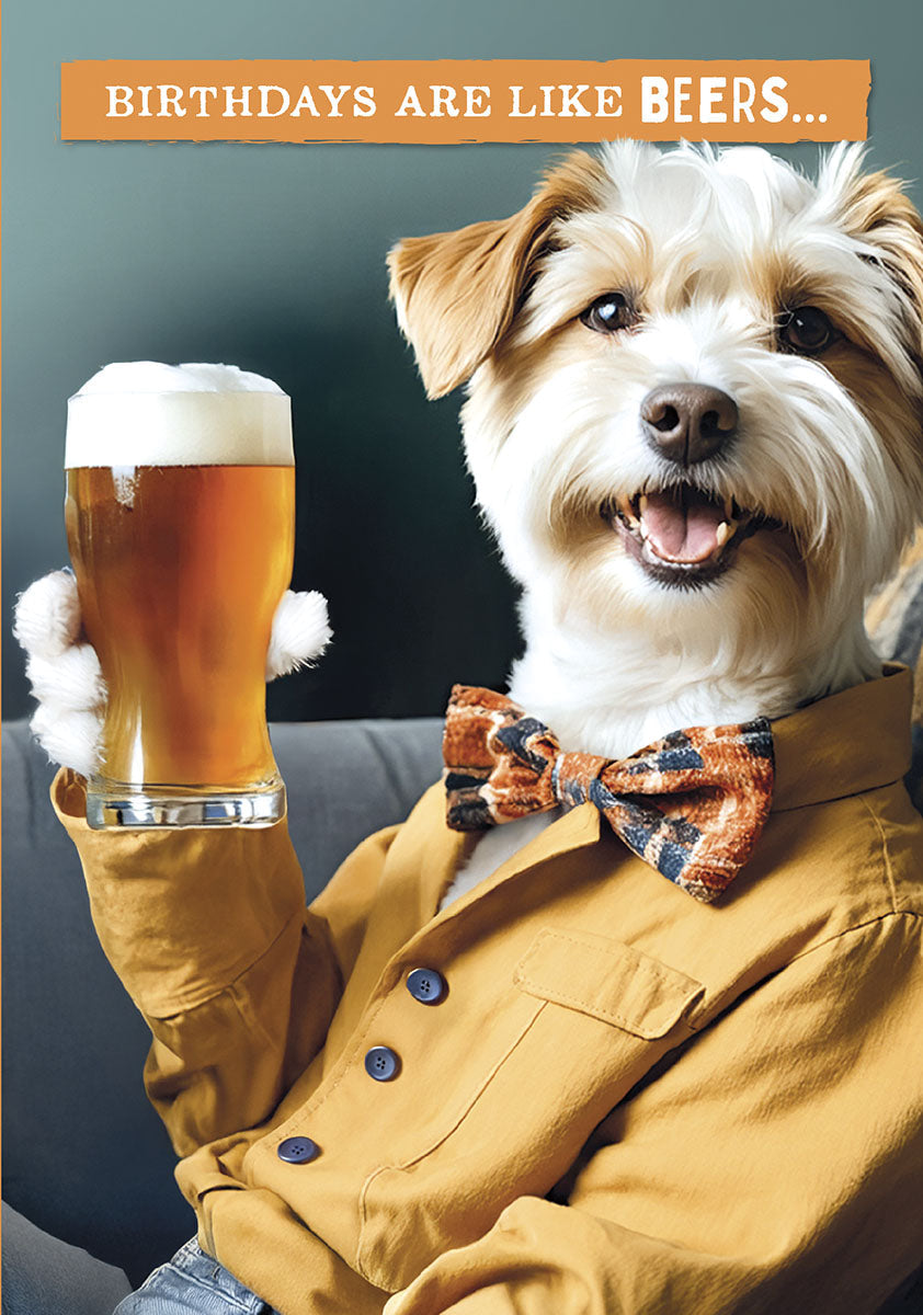Funny birthday greeting card featuring a fluffy terrier mix dog dressed in a yellow jacket and bow tie, confidently holding a frothy glass of beer, with the humorous text 'BIRTHDAYS ARE LIKE BEERS...' on the front, perfect for a friend or man's celebration.