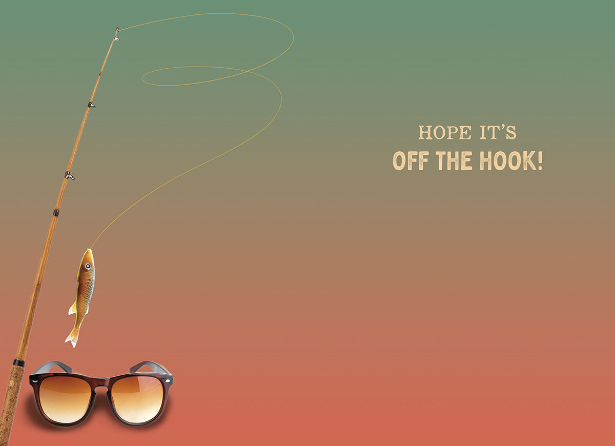Inside of a fishing-themed greeting card with a fishing rod, a yellow fish lure, and a pair of sunglasses on a green to orange gradient background, featuring the message 'HOPE IT'S OFF THE HOOK!'.