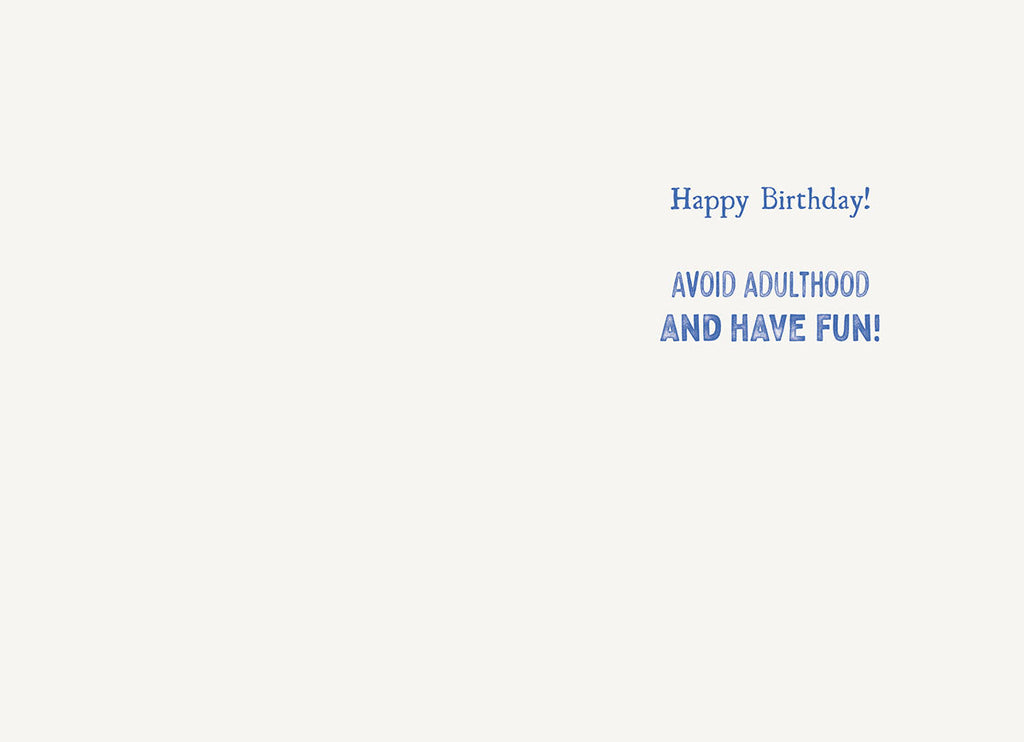 Inside of a funny birthday card with blue text reading 'Happy Birthday! AVOID ADULTHOOD AND HAVE FUN!'. Ideal for a lighthearted celebration.