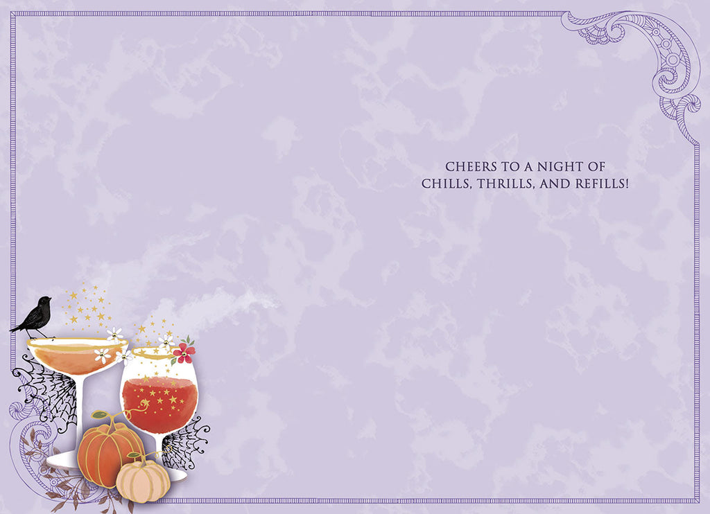 Inside of a light purple Halloween cocktail card with an ornate border, revealing the message 'CHEERS TO A NIGHT OF CHILLS, THRILLS, AND REFILLS!' alongside a festive drink and pumpkin illustration.
