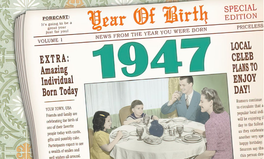 Vintage newspaper birthday card with 'Year Of Birth' headline, featuring the year '1947' prominently and a classic 1940s family dinner illustration, perfect for a grandparent's nostalgic celebration.