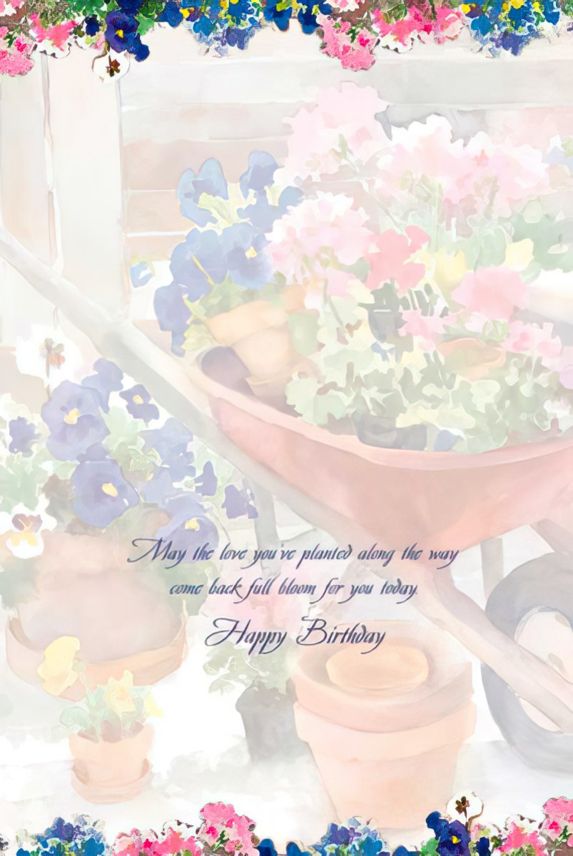 Inside of a Judy Buswell wheelbarrow card with "May the love you've planted..." and "Happy Birthday" text.