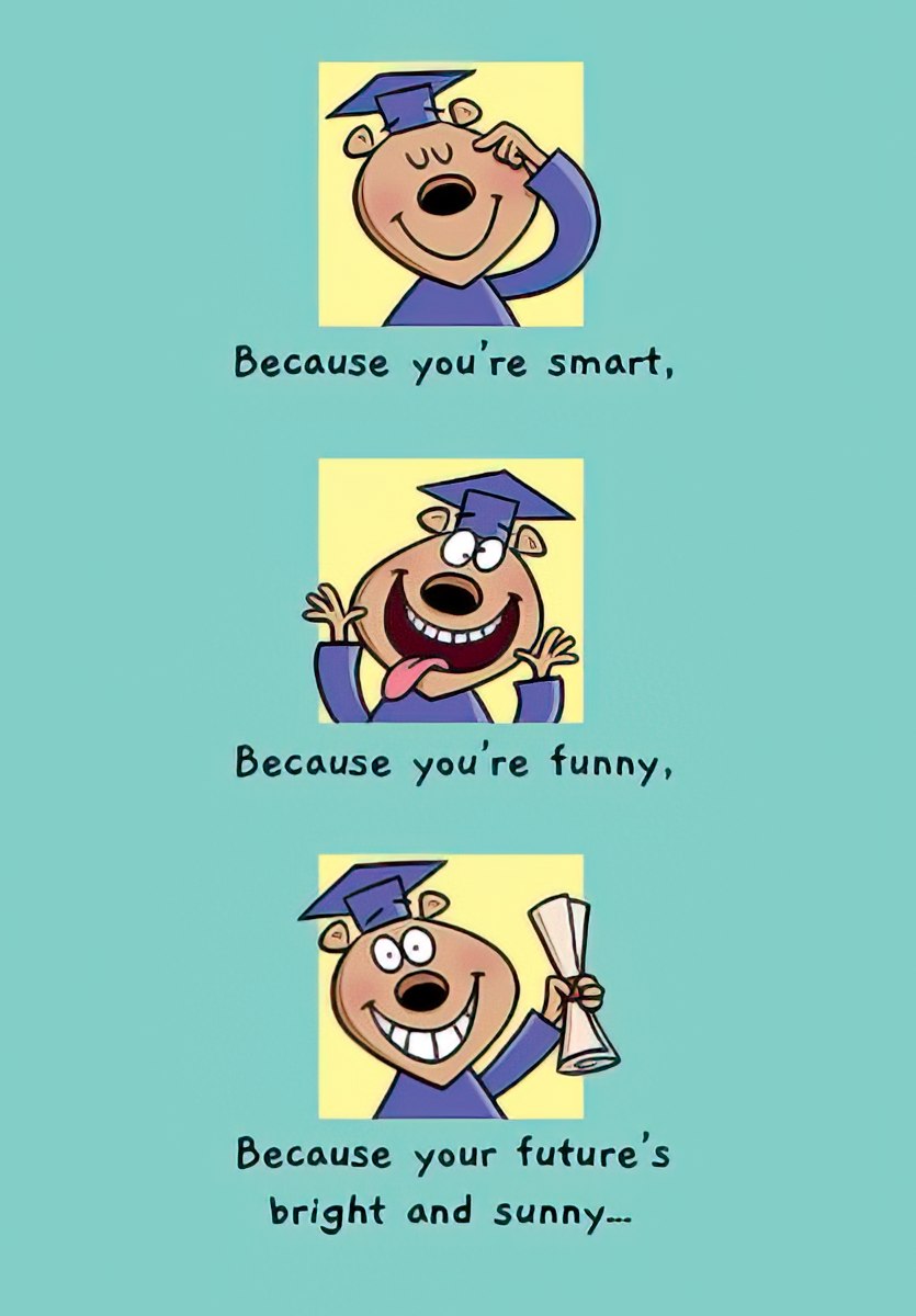 Funny graduation greeting card front featuring a cartoon bear in a cap, winking, sticking out tongue, and holding a diploma, with text 'Because you're smart, Because you're funny, Because your future's bright and sunny...'