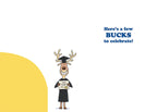 Inside of a humorous graduation card with a cartoon deer and text 'Here's a few BUCKS to celebrate!' for cash gifts.