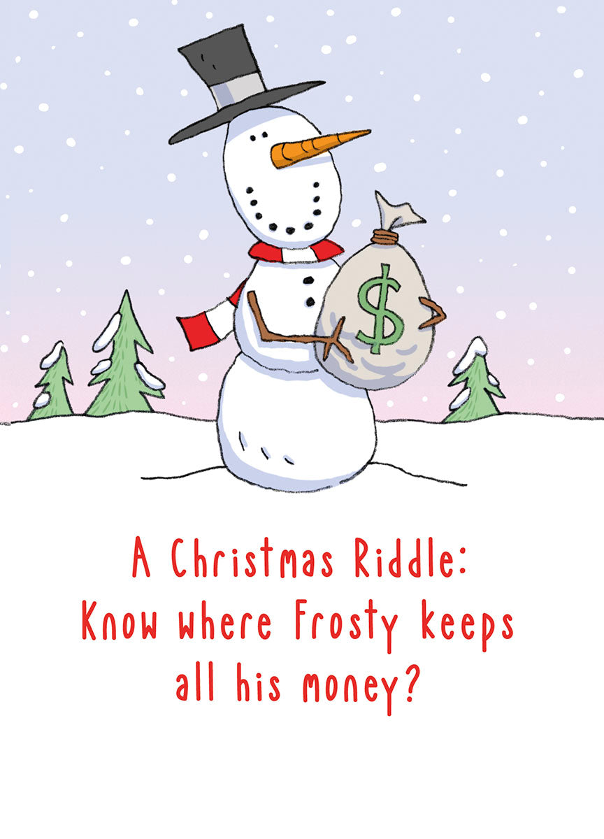 Funny snowman Christmas card front featuring Frosty wearing a top hat and scarf, holding a dollar-sign money bag amidst falling snow and fir trees, posing a riddle about a snowbank.