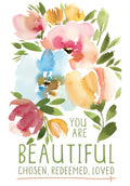 Elegant watercolor floral greeting card for her, featuring pink, blue, orange blossoms and green leaves with the uplifting message 'YOU ARE BEAUTIFUL CHOSEN, REDEEMED, LOVED'.