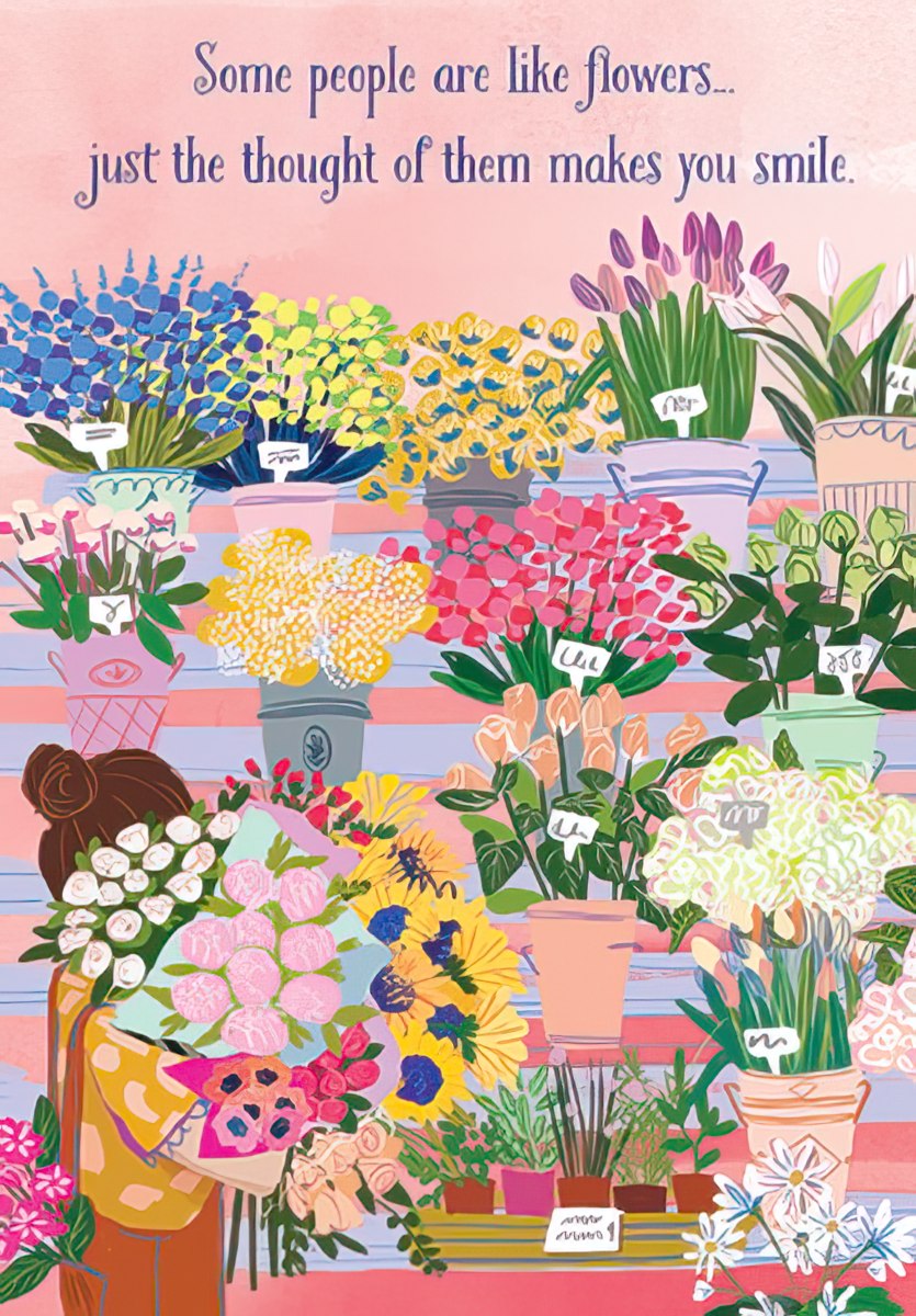 Greeting card cover featuring an illustrated woman holding a bouquet at a vibrant flower market, surrounded by colorful blooms. Text reads: 'Some people are like flowers... just the thought of them makes you smile.'