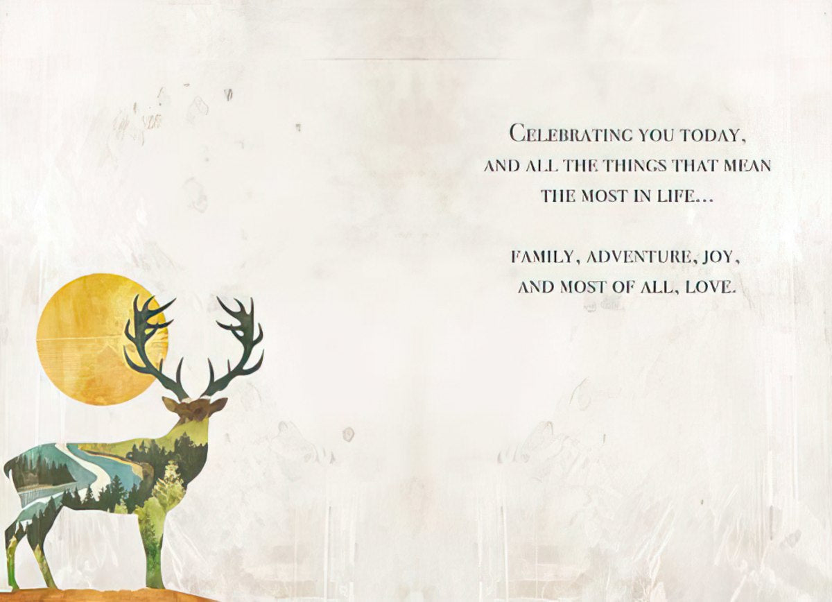 Inside of a heartfelt greeting card showing a deer silhouette with a nature scene, alongside a loving message: 'Celebrating you today, and all the things that mean the most in life... Family, adventure, joy, and most of all, love.'
