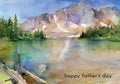 Front of a Father's Day greeting card featuring a stunning watercolor landscape with majestic mountains, a serene lake, and lush green trees under a clear sky. Text reads 'happy father's day'.