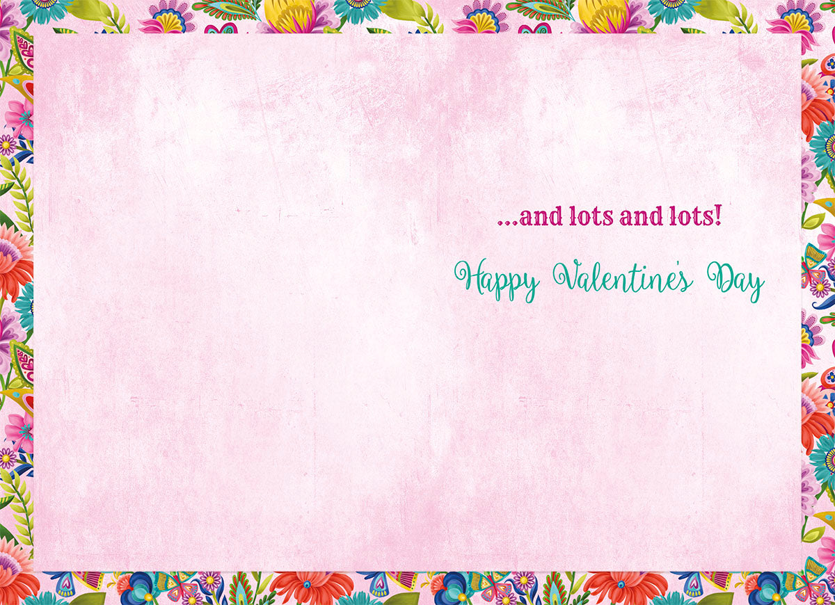 Inside of a romantic greeting card, featuring a pink textured background with a matching colorful folk art floral border and the heartfelt message '...and lots and lots! Happy Valentine's Day'.