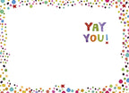 Inside of a cheerful congratulations card featuring 'Yay You!' in watercolor letters and a confetti border for a handwritten message.