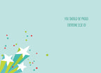 Inside of a light blue graduation card featuring white stars, colorful dots, and the encouraging message: 'YOU SHOULD BE PROUD. EVERYONE ELSE IS!'
