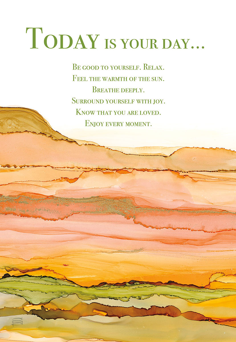 Front view of a heartfelt greeting card for fathers, featuring an abstract landscape of warm, earthy alcohol ink art in shades of orange, gold, and green. Text reads 'Today is your day... Be good to yourself. Relax. Feel the warmth of the sun. Breathe deeply. Surround yourself with joy. Know that you are loved. Enjoy every moment.' Perfect for celebrating special dads and father figures.
