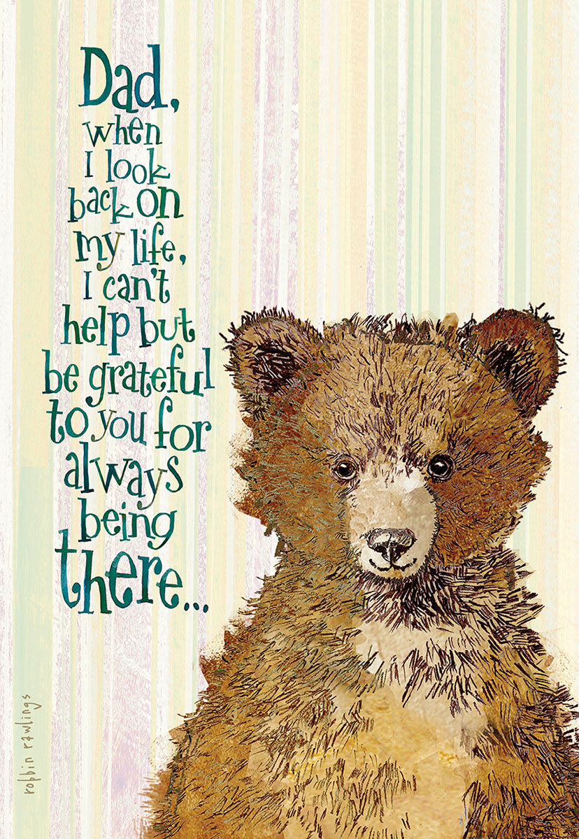 Front of a heartfelt Father's Day greeting card featuring a charming brown bear illustration. Text reads: 'Dad, when I look back on my life, I can't help but be grateful to you for always being there...'