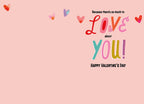 Inside of a pink Valentine's Day card revealing the message 'Because there's so much to LOVE about YOU! HAPPY VALENTINE'S DAY' in colorful fonts, surrounded by small hearts.